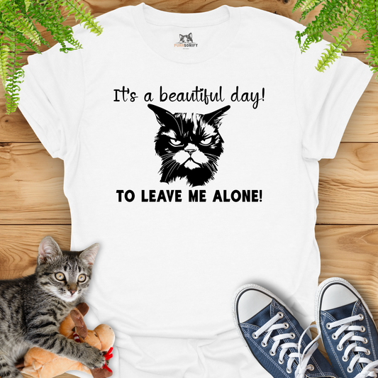 It's a Beautiful Day to Leave Me Alone - Grumpy Cat T-Shirt