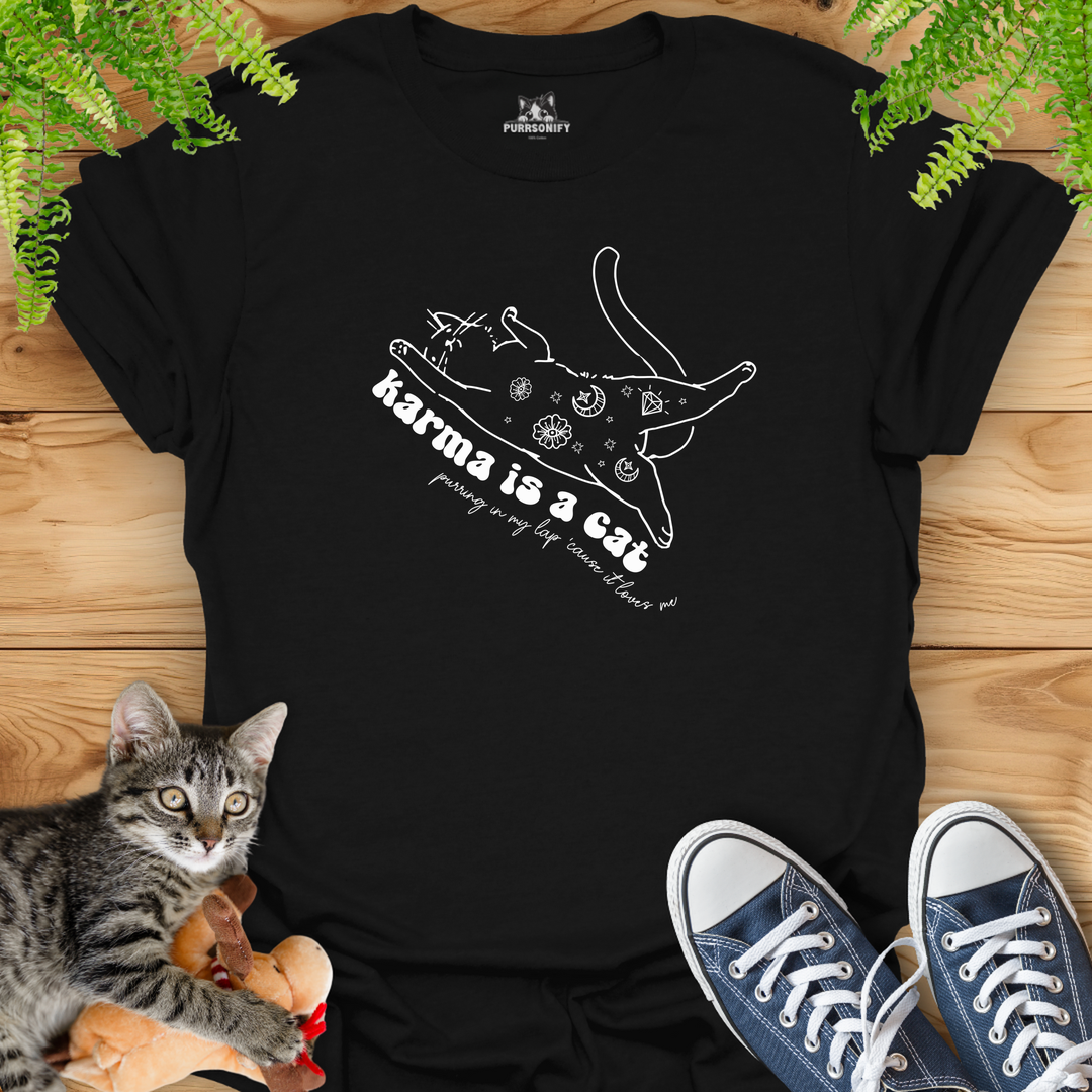 Karma is a Cat Purring in My Lap 'Cause it Loves Me T-Shirt