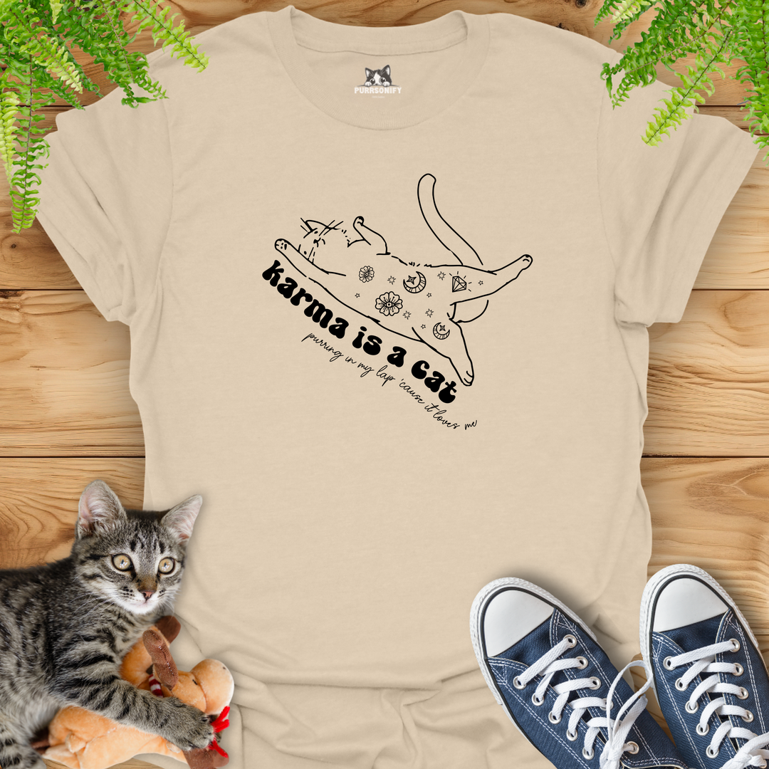 Karma is a Cat Purring in My Lap 'Cause it Loves Me T-Shirt