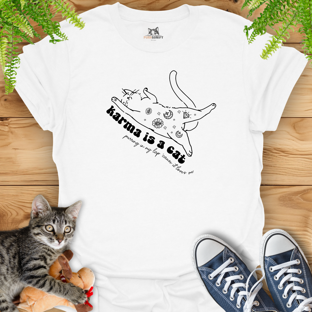 Karma is a Cat Purring in My Lap 'Cause it Loves Me T-Shirt