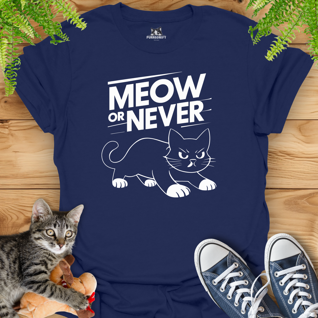 Meow or Never Cat T-Shirt