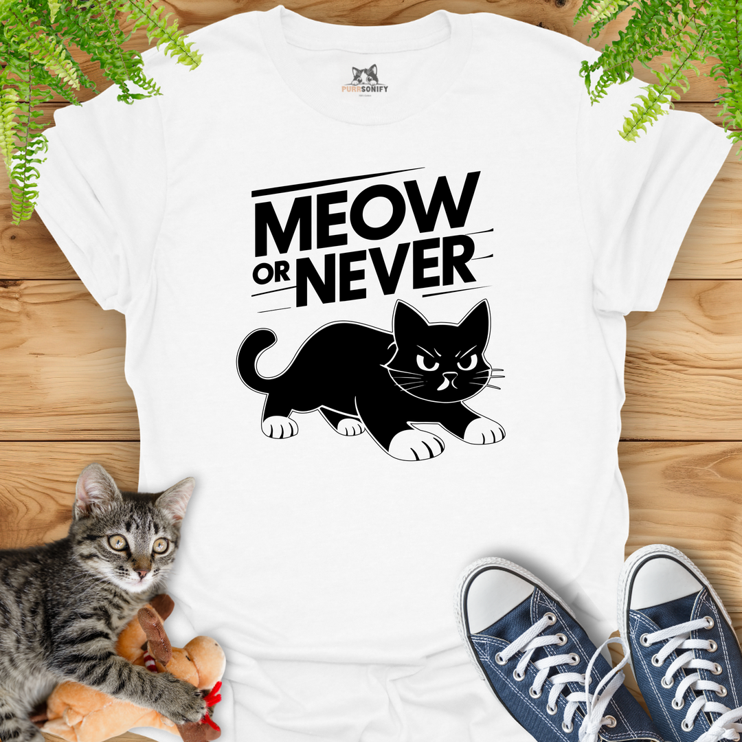 Meow or Never Cat T-Shirt