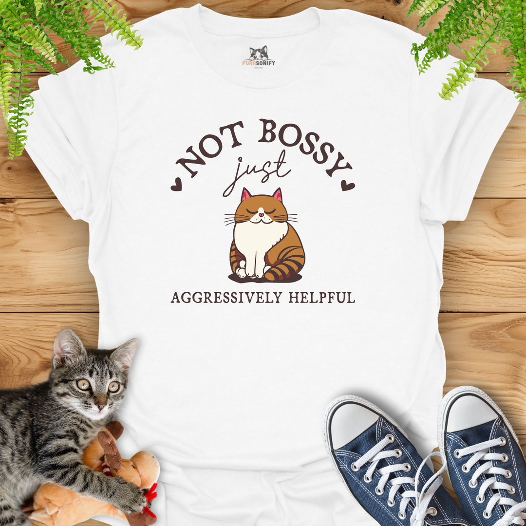 Not Bossy, Just Aggressively Helpful Cat T-Shirt