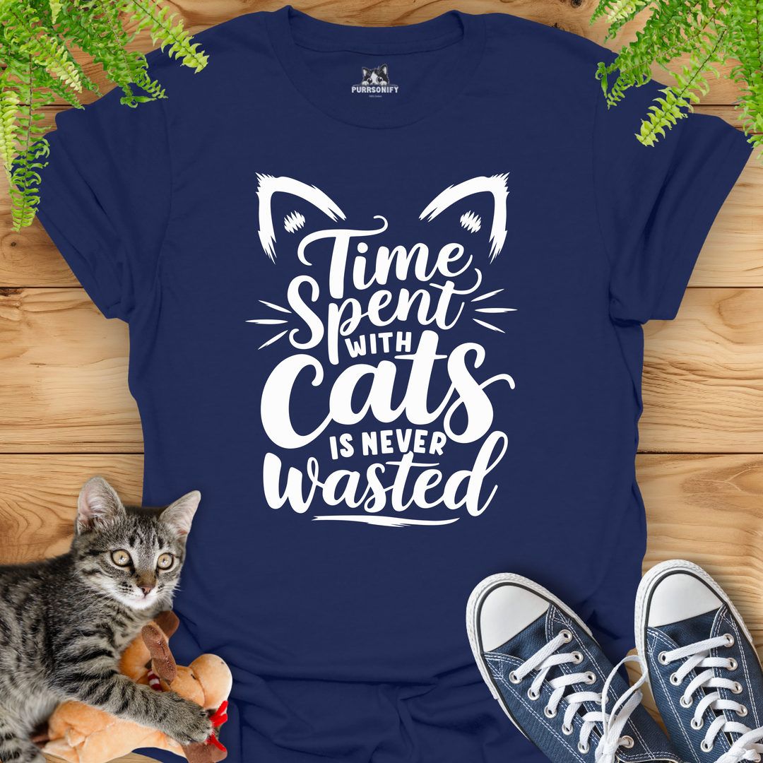 Time Spent with Cats is Never Wasted T-Shirt