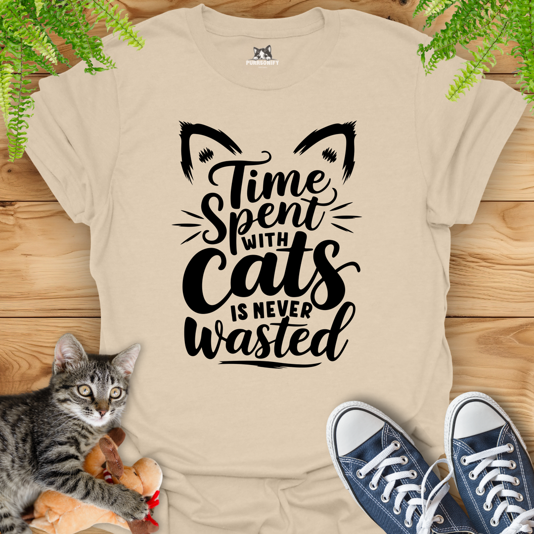 Time Spent with Cats is Never Wasted T-Shirt