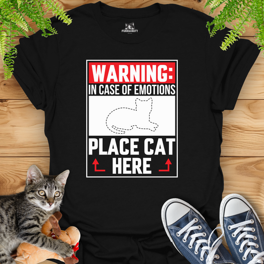 Warning In Case of Emotions Place Cat Here T-Shirt