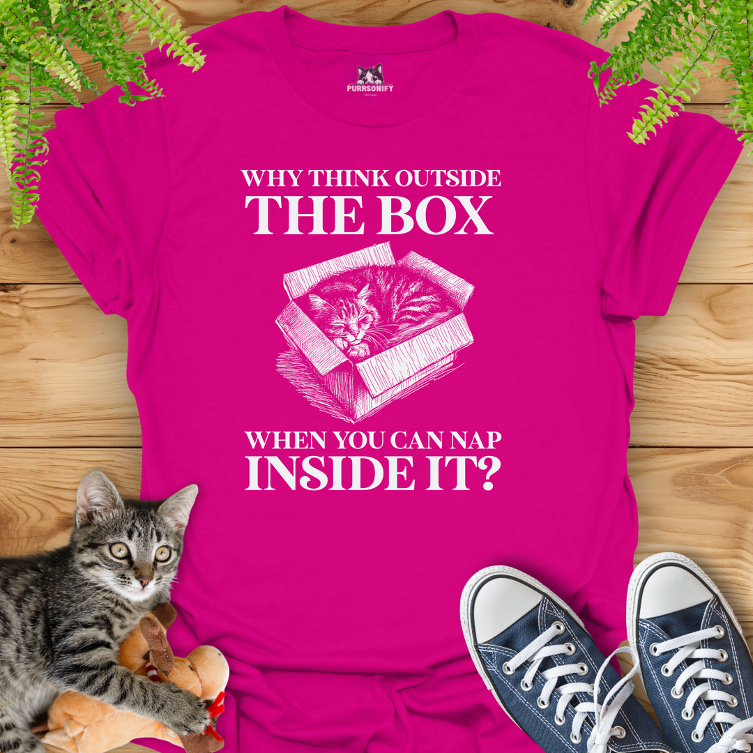 Why Think Outside the Box When You Can Nap Inside It? Cat T-Shirt