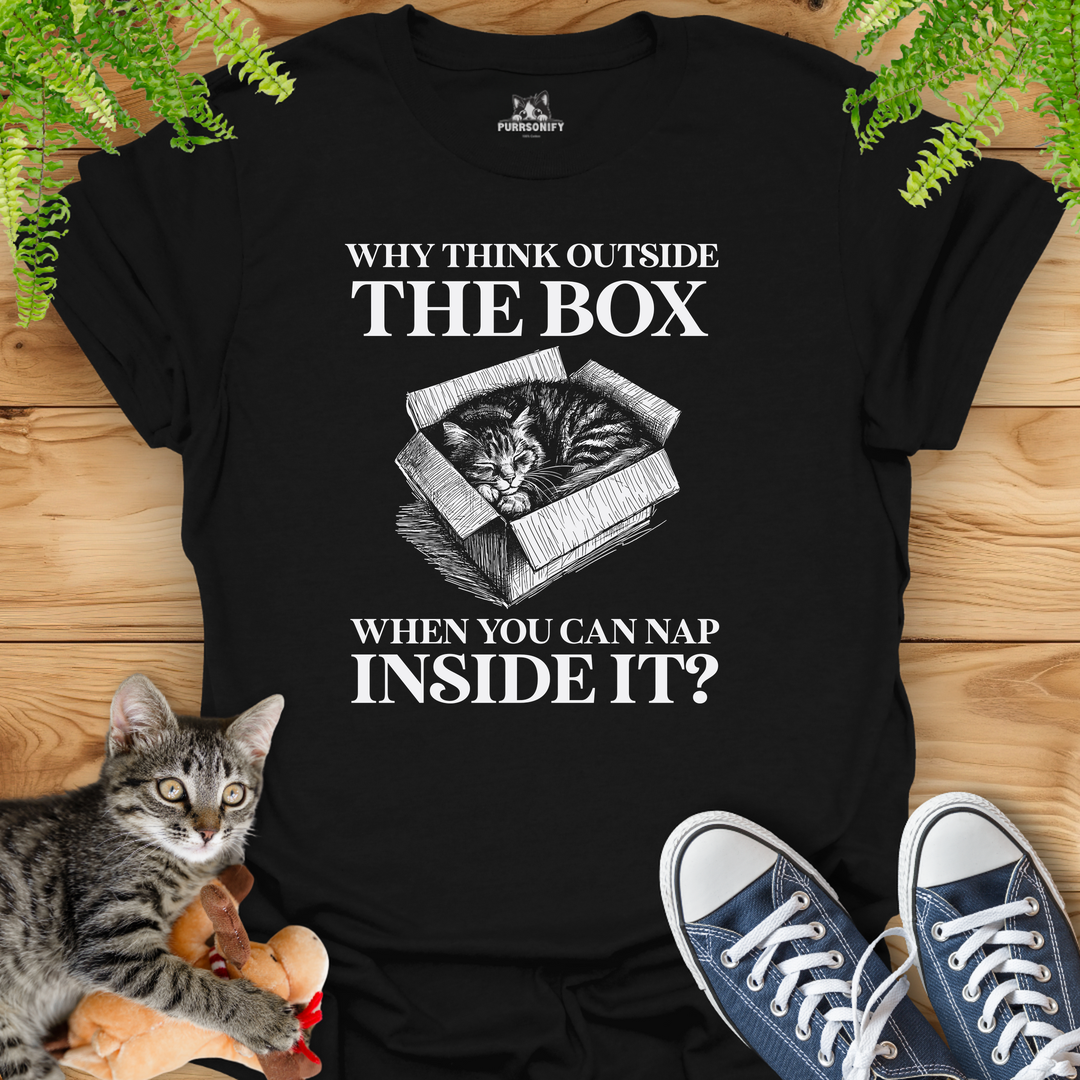 Why Think Outside the Box When You Can Nap Inside It? Cat T-Shirt