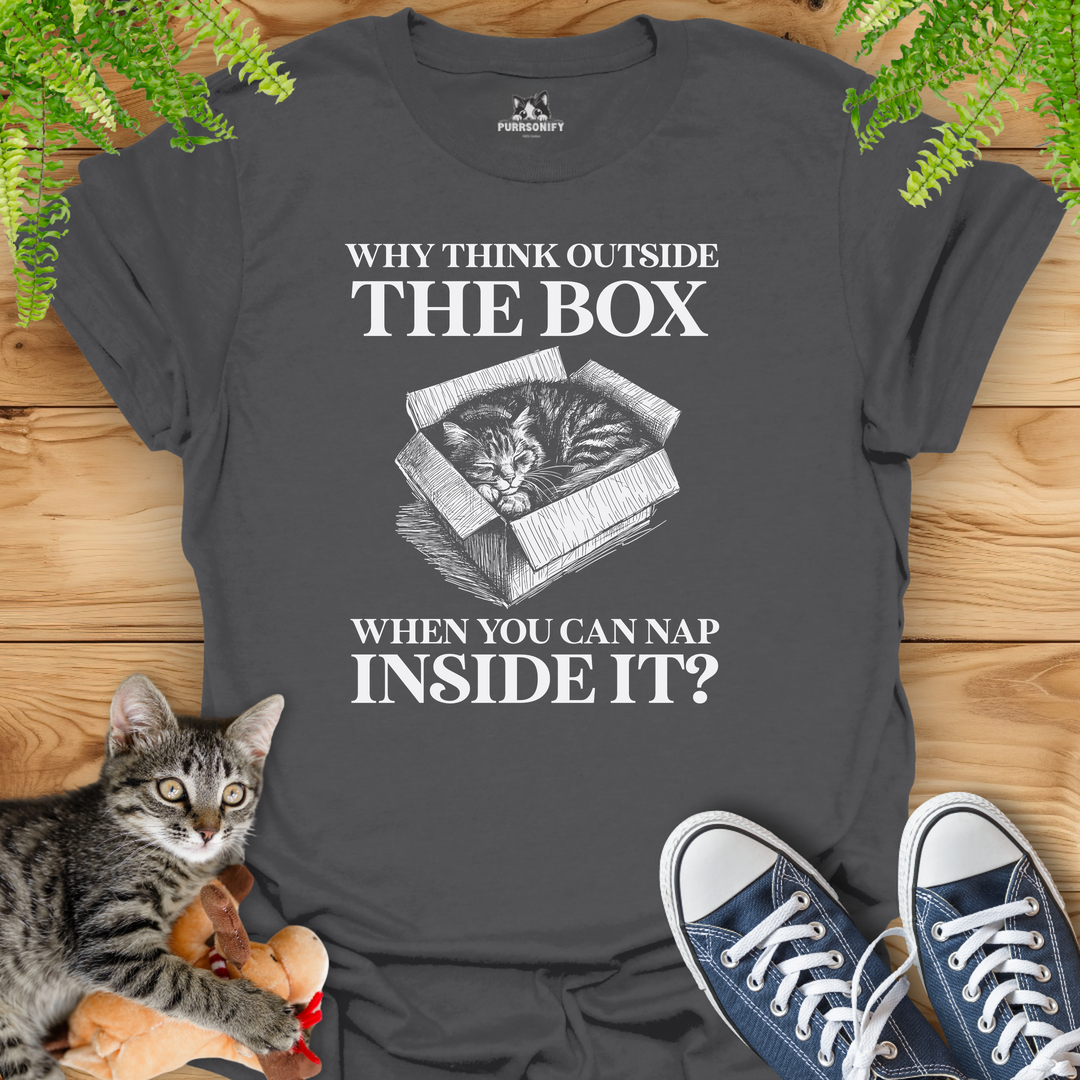 Why Think Outside the Box When You Can Nap Inside It? Cat T-Shirt