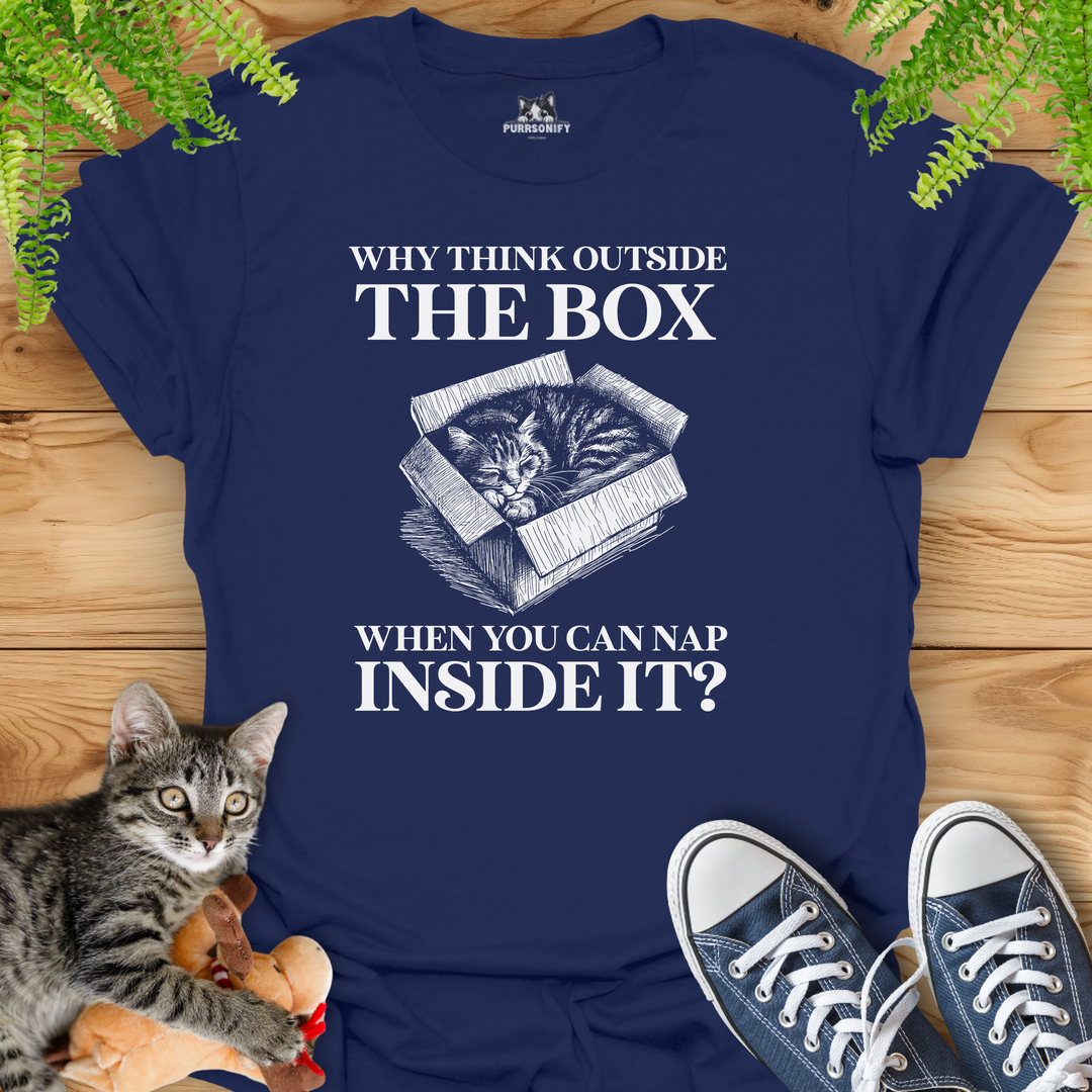 Why Think Outside the Box When You Can Nap Inside It? Cat T-Shirt