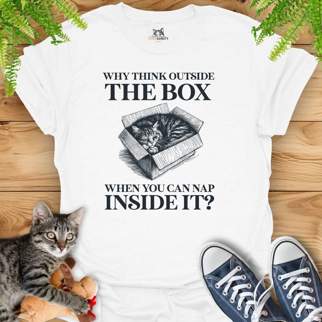 Why Think Outside the Box When You Can Nap Inside It? Cat T-Shirt