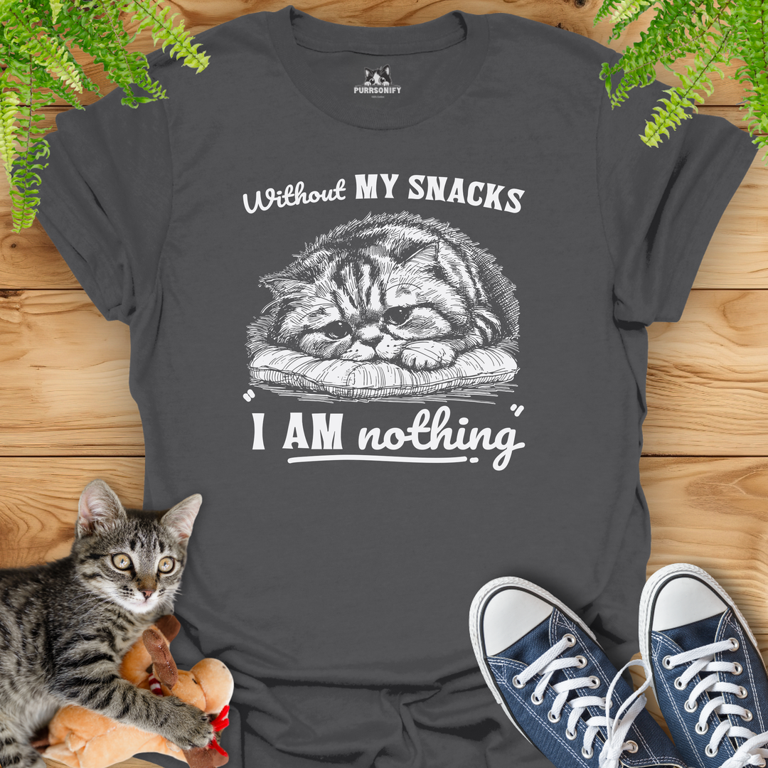 Without my Snacks I am Nothing - Sad Cat T-Shirt