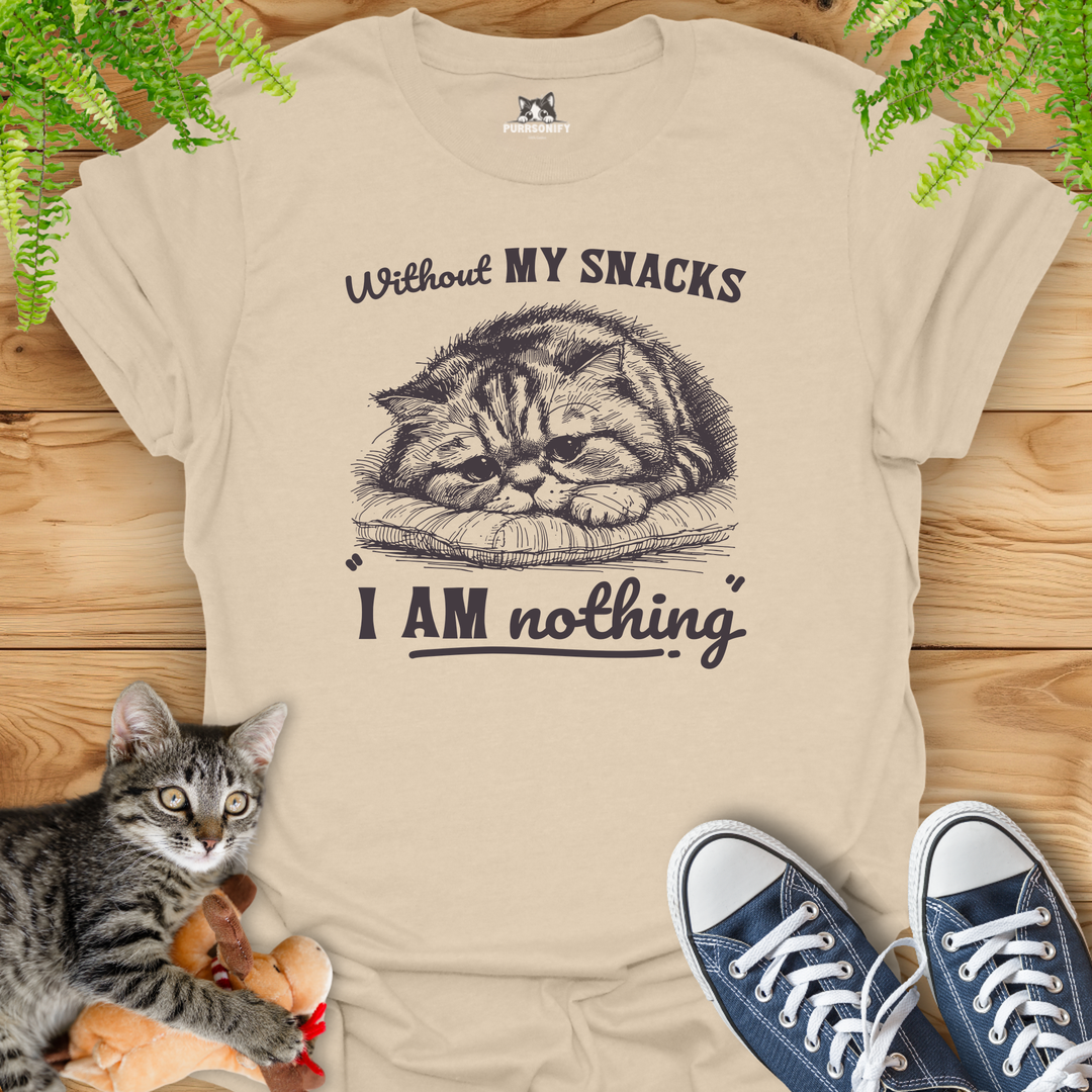 Without my Snacks I am Nothing - Sad Cat T-Shirt