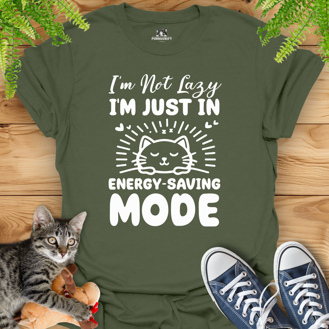 I'm Not Lazy, I'm Just in Energy-Saving Mode. Cat T-Shirt