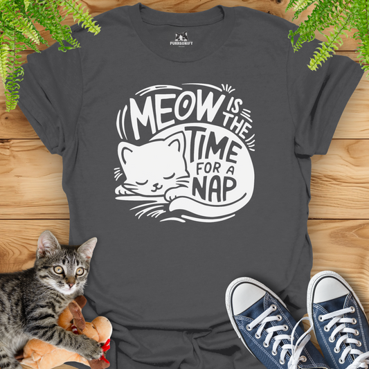 Meow is the Time for a Nap Cat T-Shirt