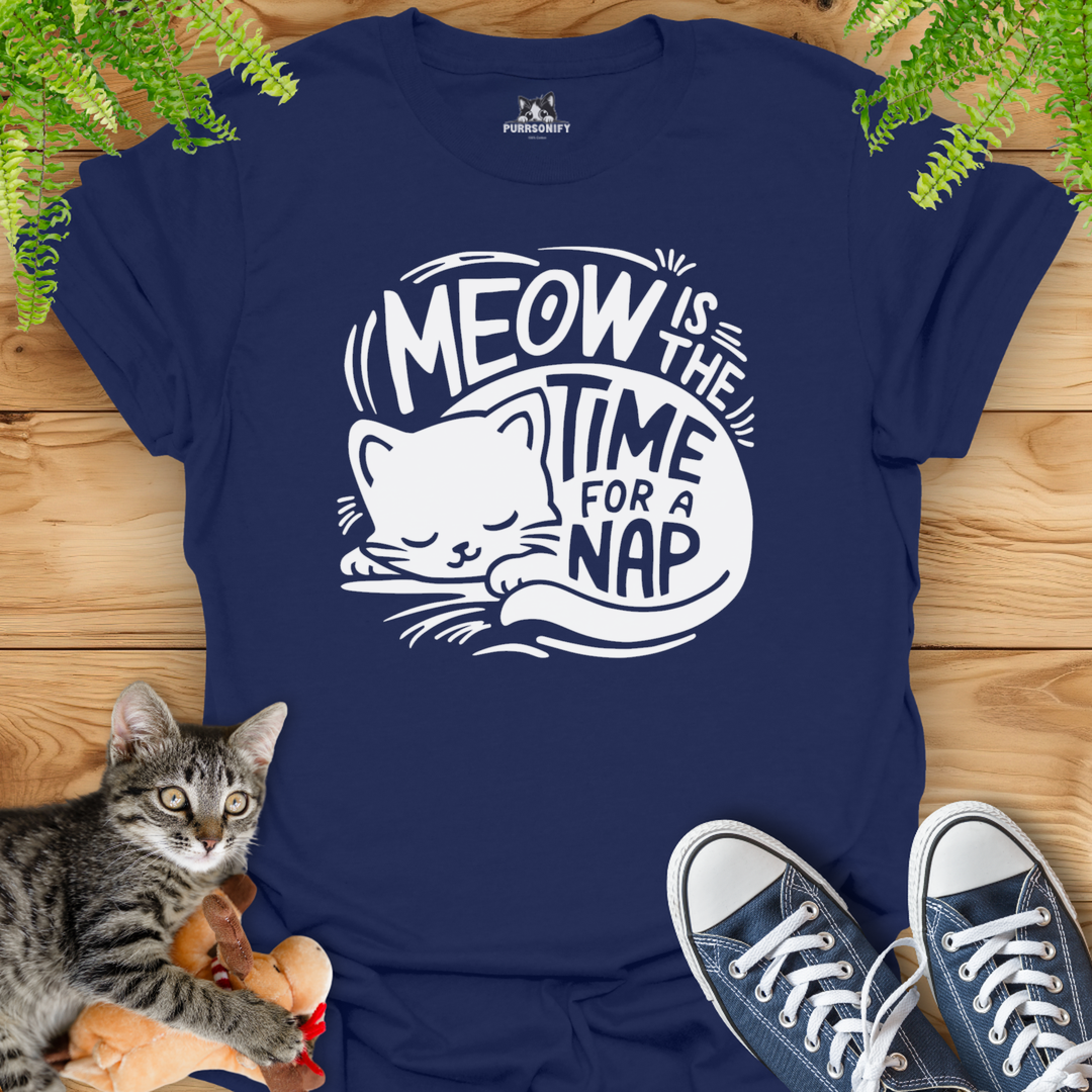 Meow is the Time for a Nap Cat T-Shirt