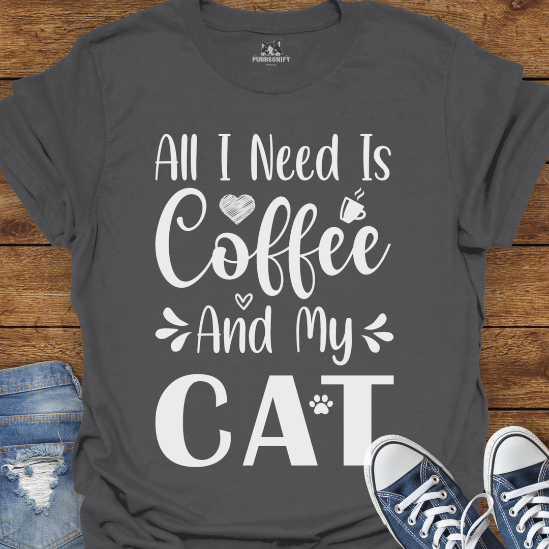 All I Need is Coffee and My Cat T-Shirt