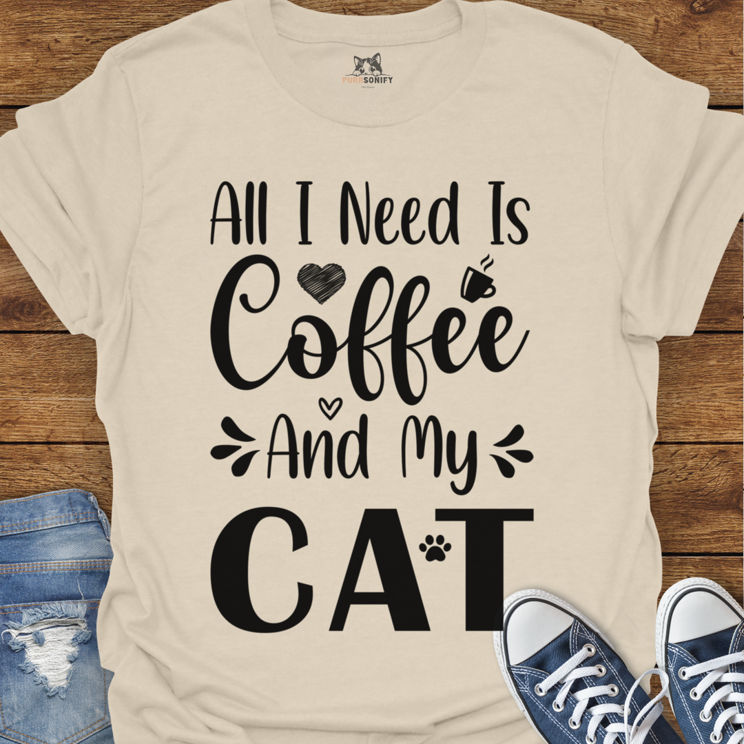 All I Need is Coffee and My Cat T-Shirt