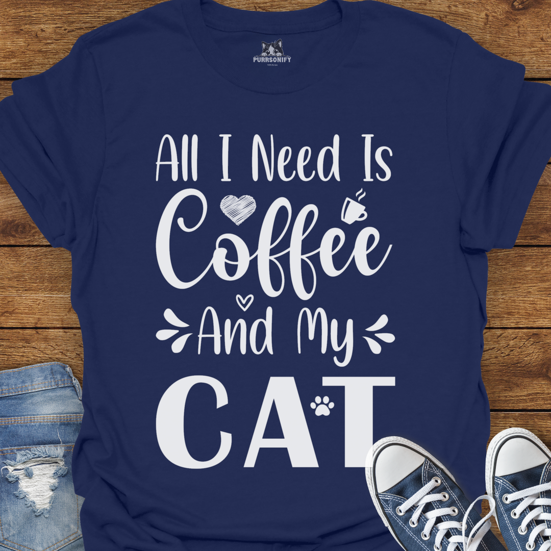 All I Need is Coffee and My Cat T-Shirt