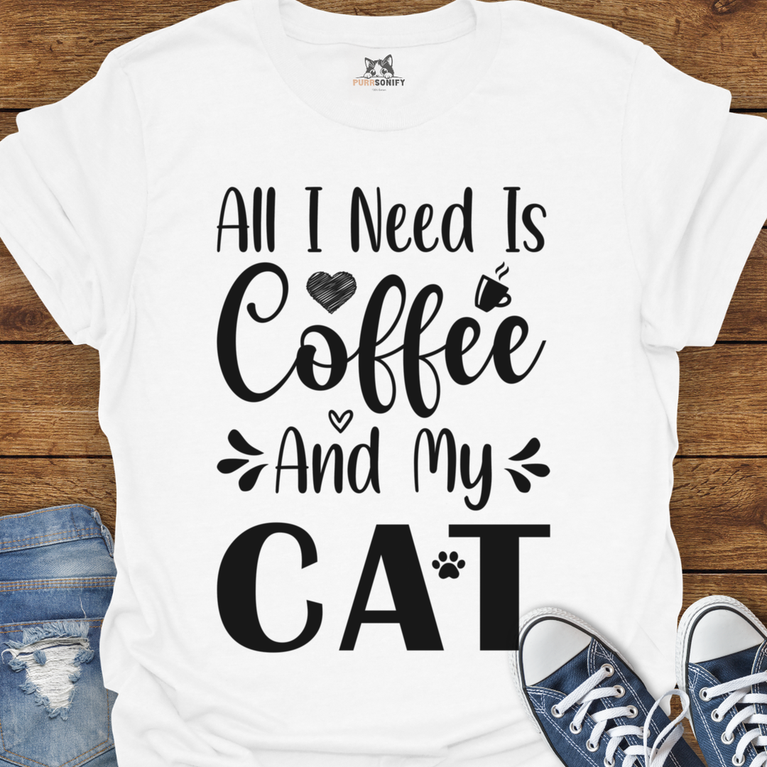 All I Need is Coffee and My Cat T-Shirt