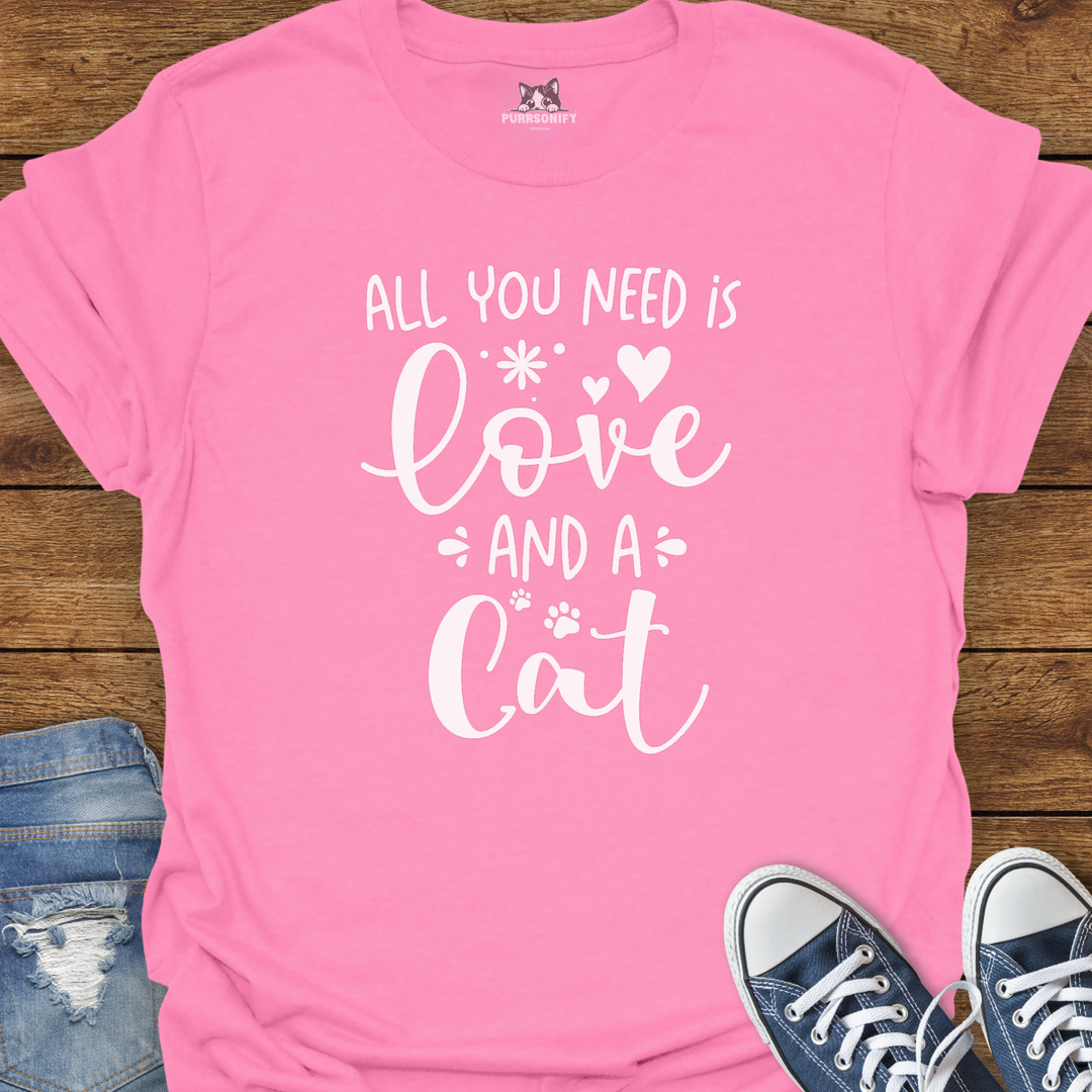 All You Need is Love and a Cat T-Shirt