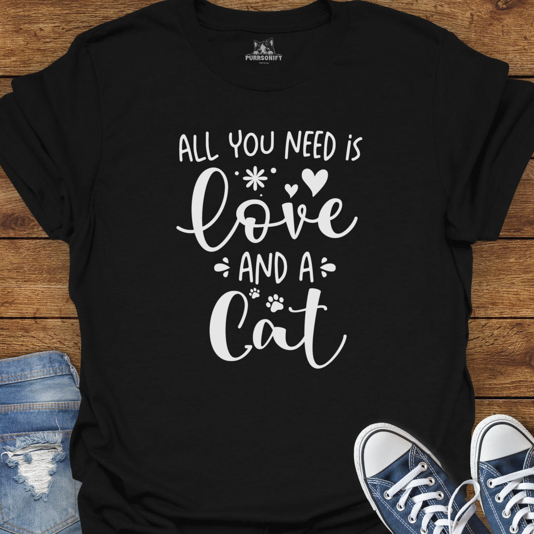 All You Need is Love and a Cat T-Shirt
