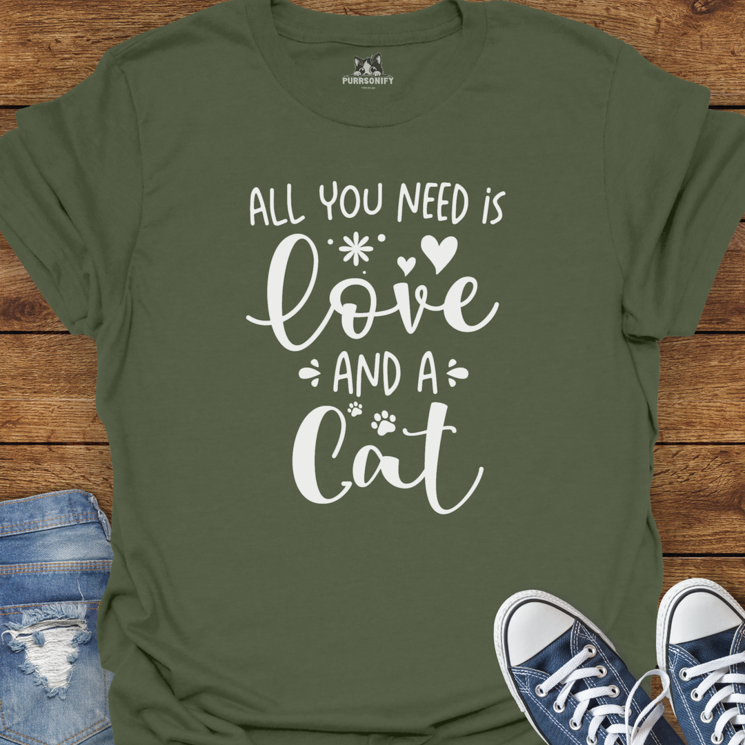 All You Need is Love and a Cat T-Shirt