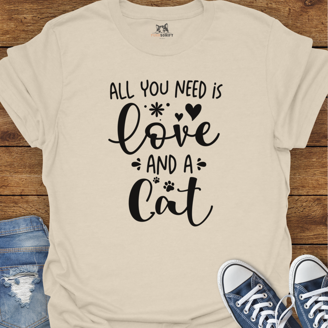 All You Need is Love and a Cat T-Shirt