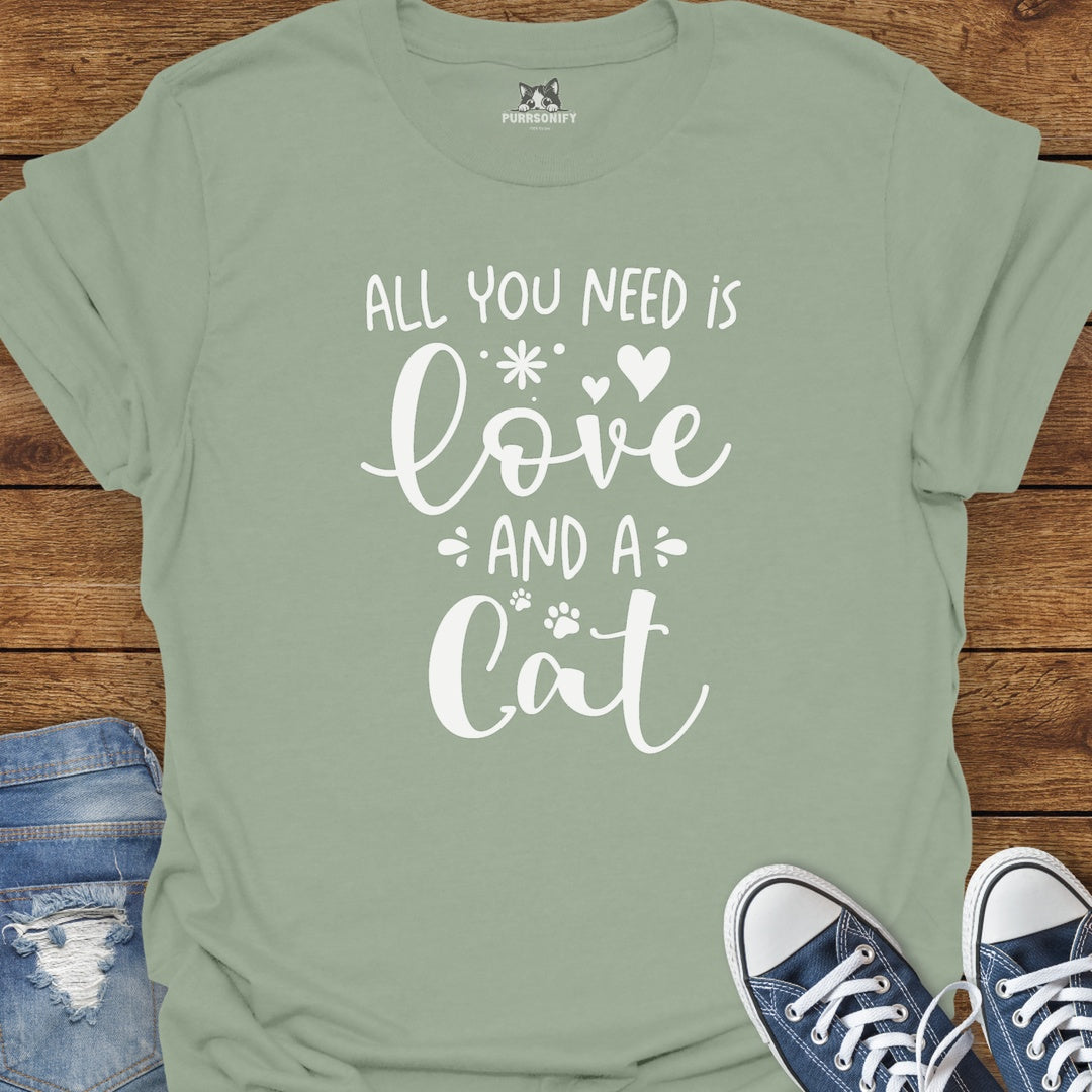 All You Need is Love and a Cat T-Shirt