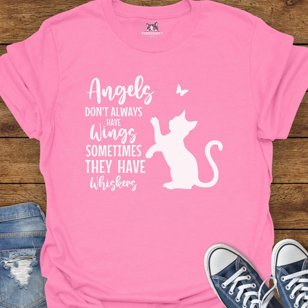 Angels Don't Always Have Wings Sometimes They Have Whiskers T-Shirt