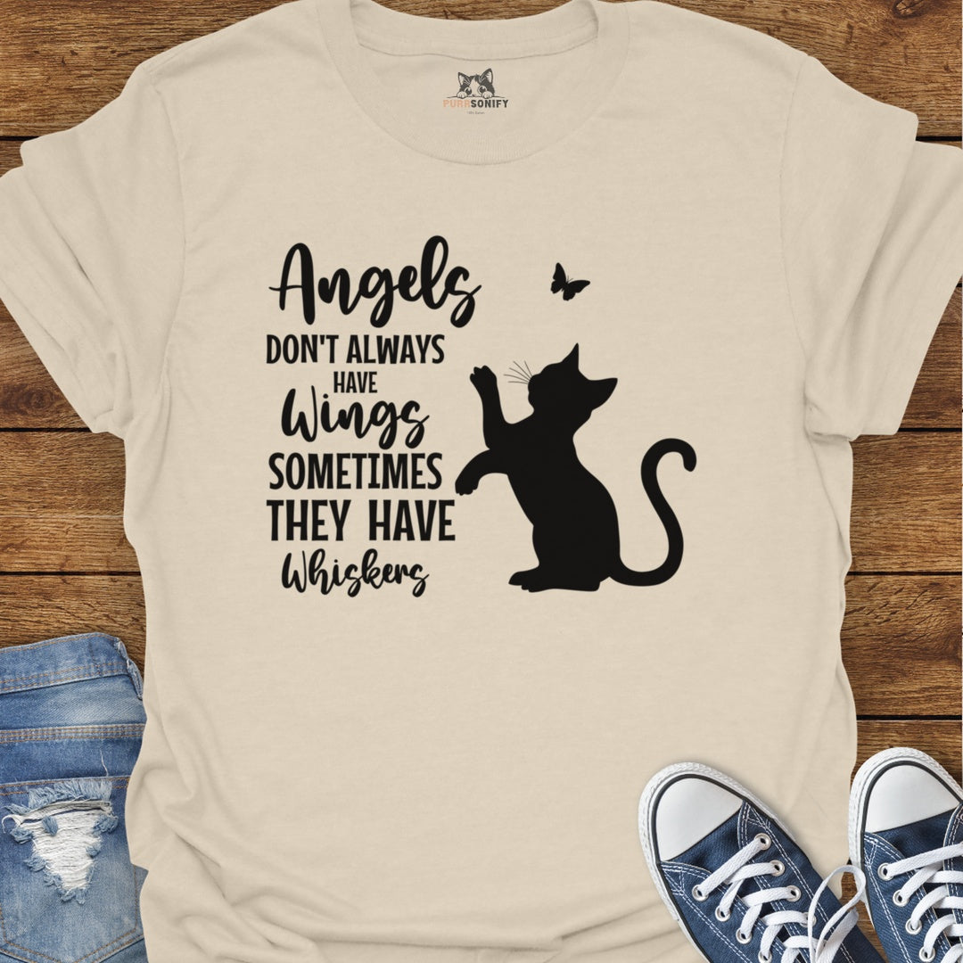 Angels Don't Always Have Wings Sometimes They Have Whiskers T-Shirt