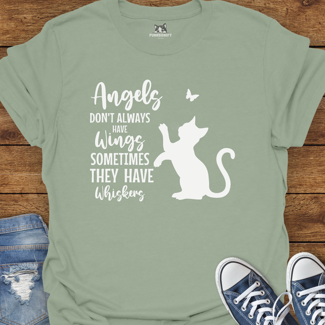 Angels Don't Always Have Wings Sometimes They Have Whiskers T-Shirt