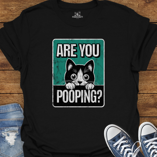 Are You Pooping? Funny Cat T-Shirt