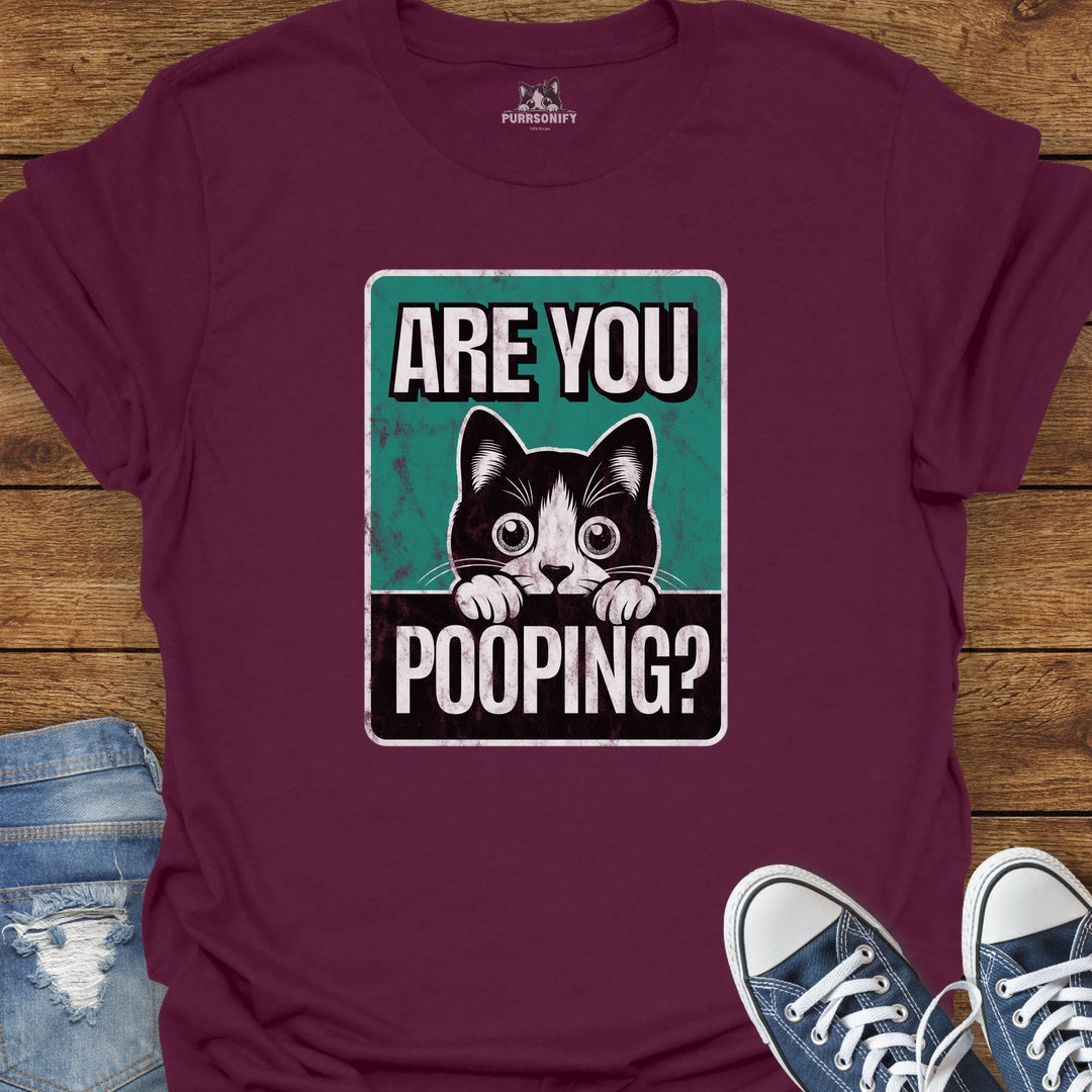 Are You Pooping? Funny Cat T-Shirt