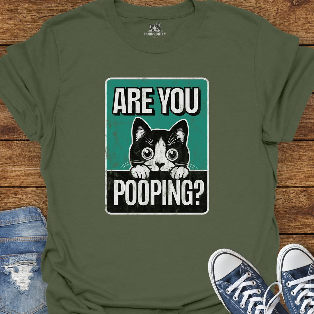 Are You Pooping? Funny Cat T-Shirt