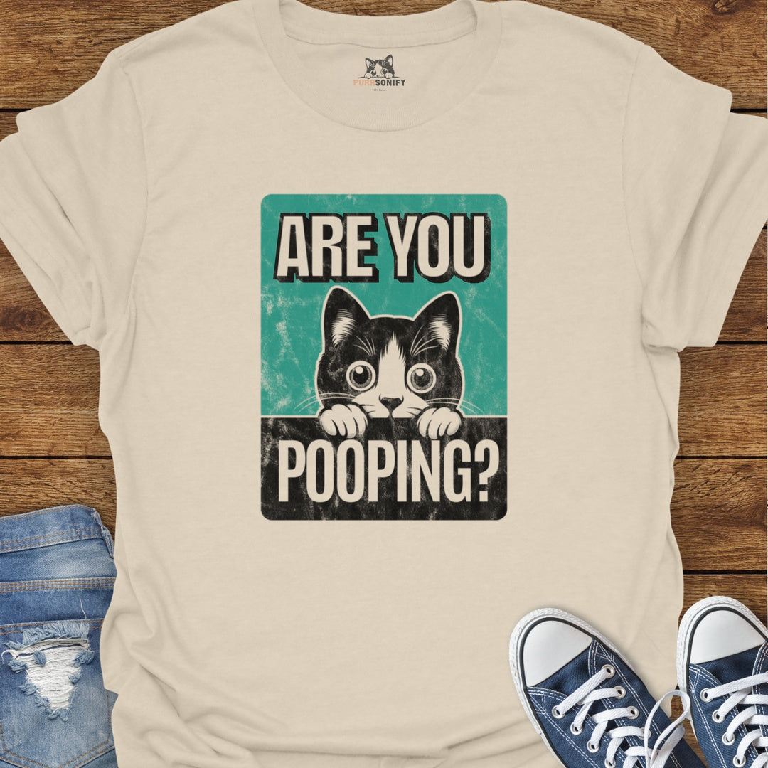 Are You Pooping? Funny Cat T-Shirt