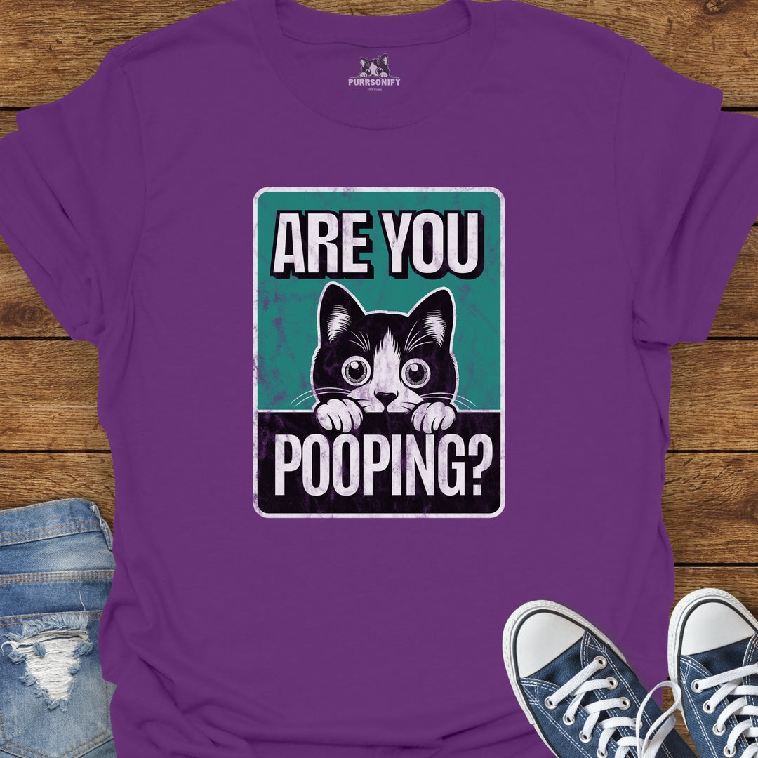 Are You Pooping? Funny Cat T-Shirt