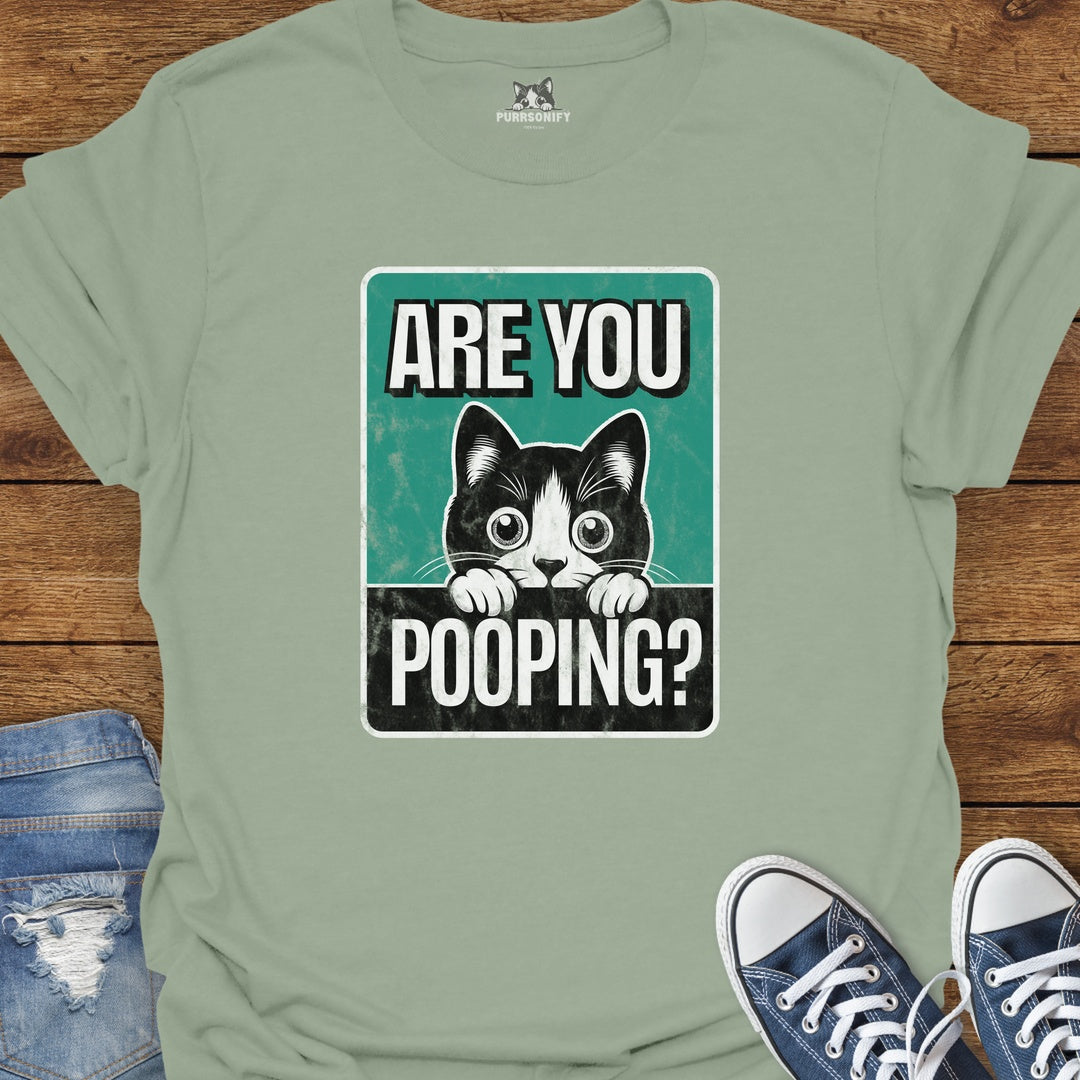 Are You Pooping? Funny Cat T-Shirt