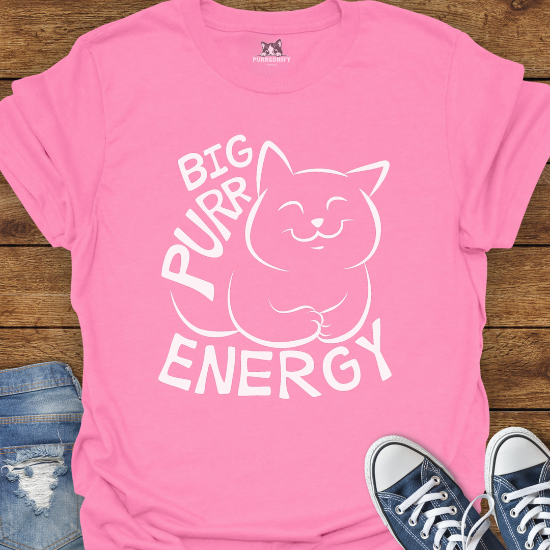 Big Purr Energy - Happy Cat T-Shirt