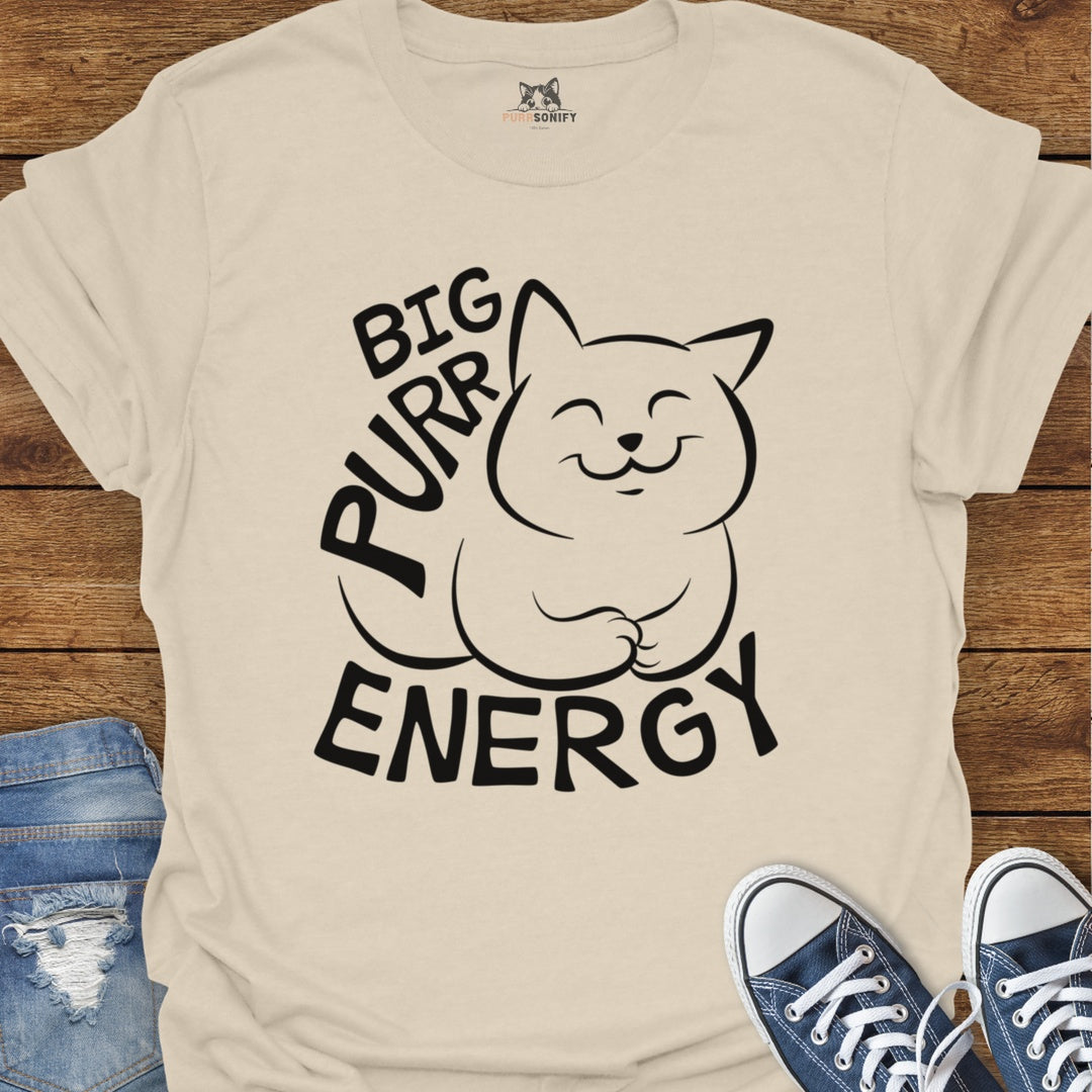 Big Purr Energy - Happy Cat T-Shirt