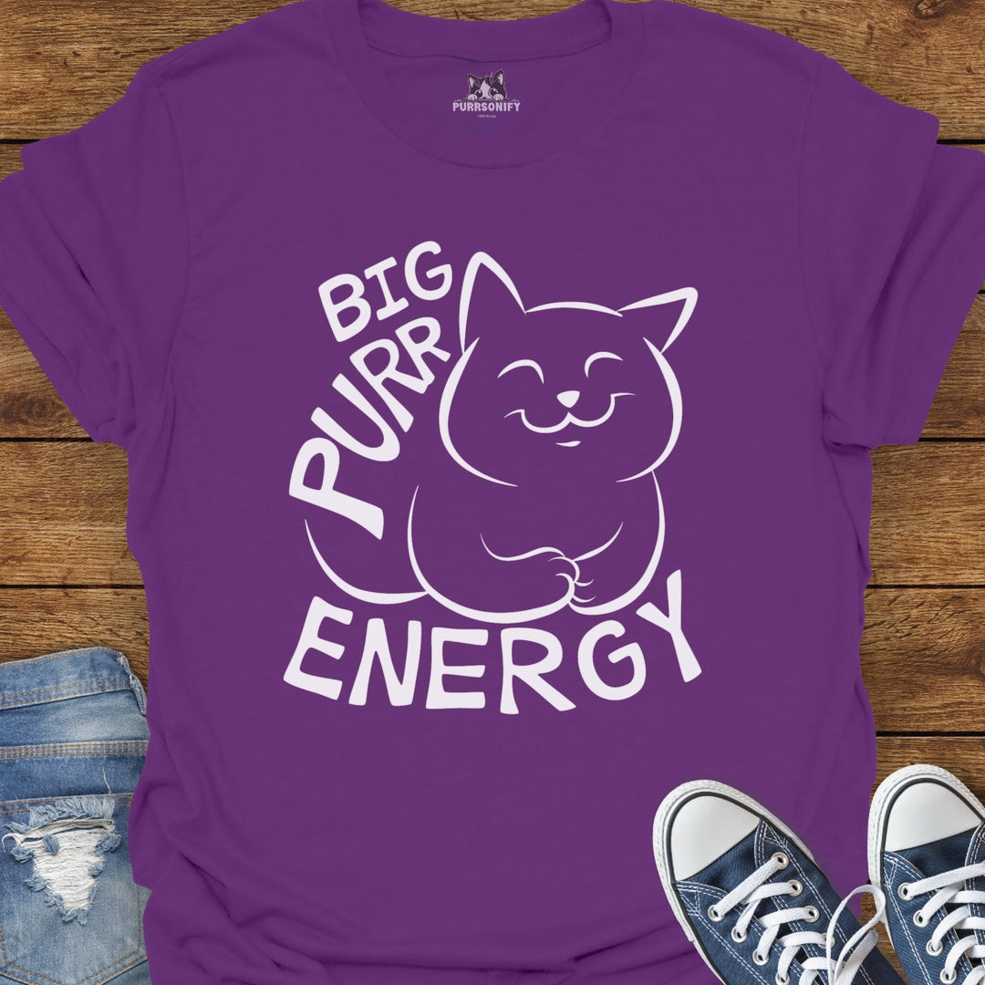 Big Purr Energy - Happy Cat T-Shirt
