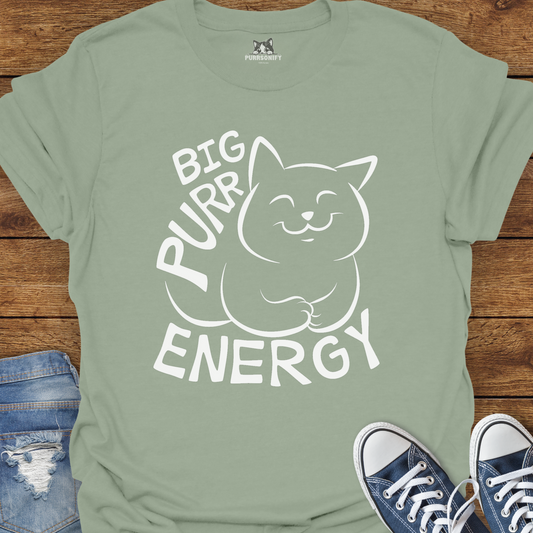 Big Purr Energy - Happy Cat T-Shirt