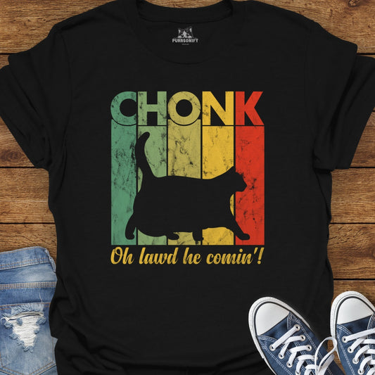 CHONK Oh Lawd He Comin'! Cat T-Shirt