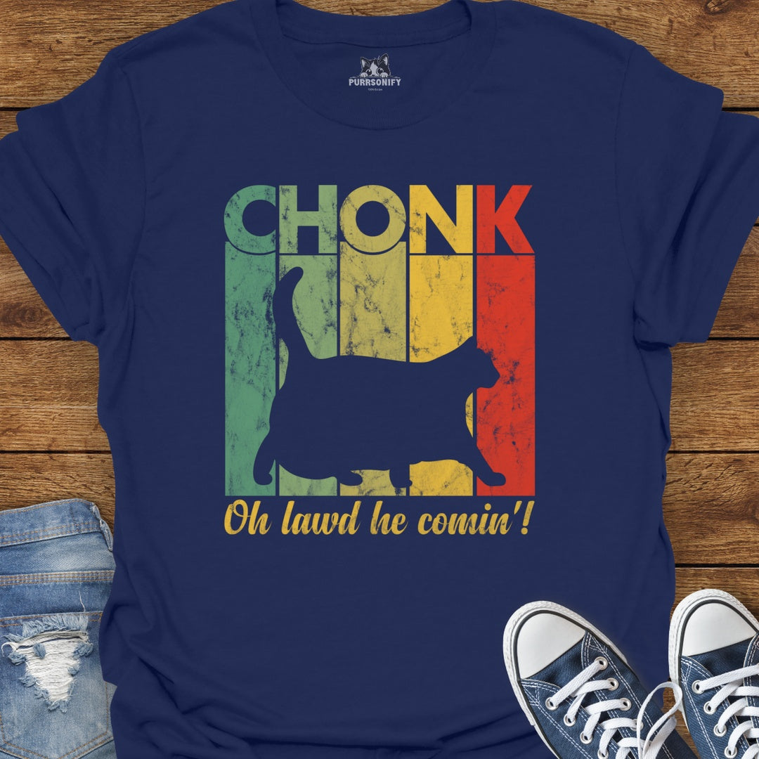 CHONK Oh Lawd He Comin'! Cat T-Shirt