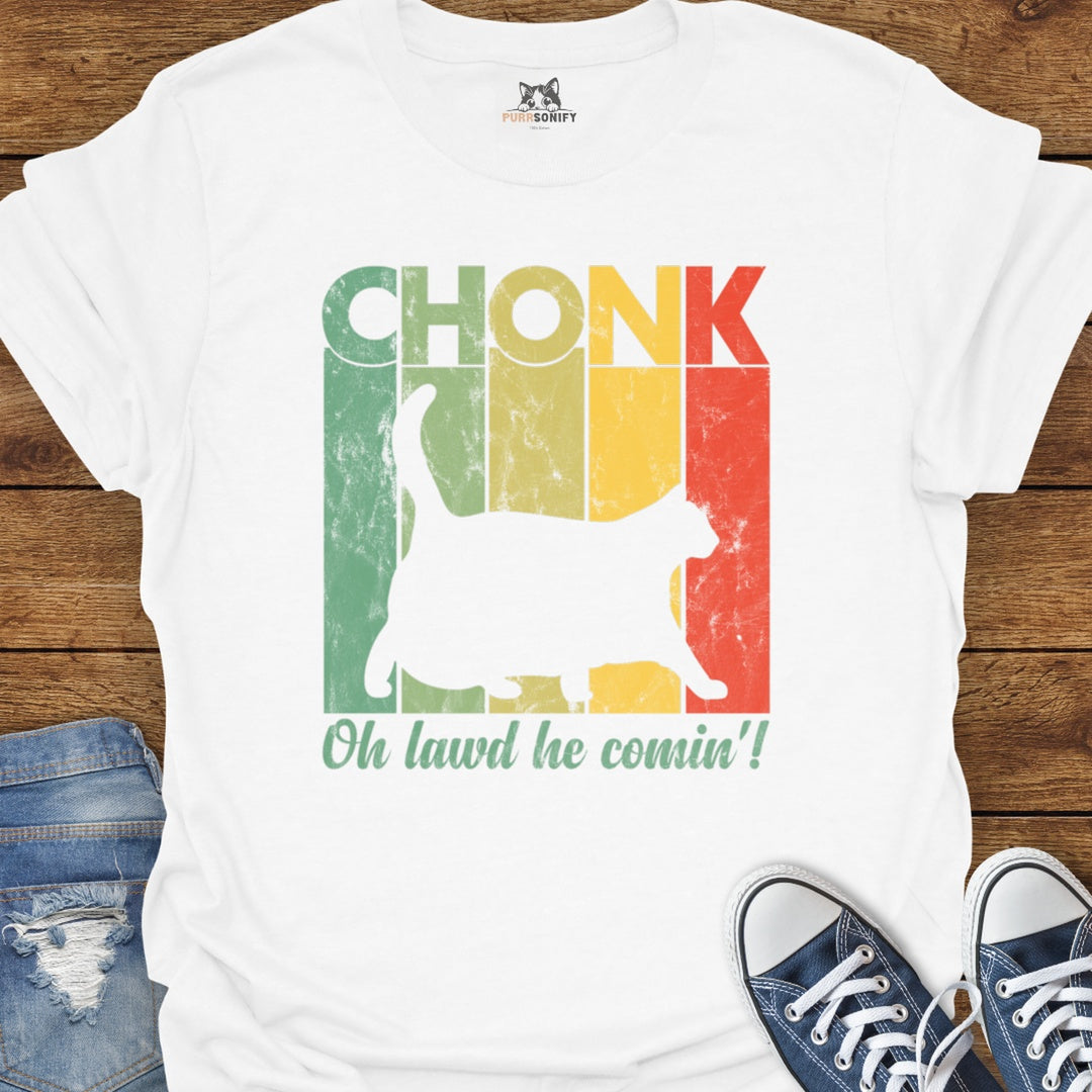 CHONK Oh Lawd He Comin'! Cat T-Shirt