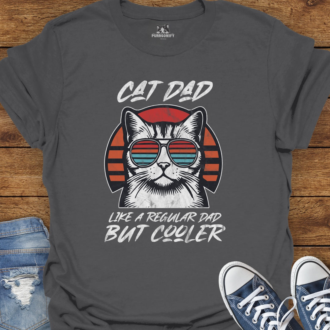 Cat Dad Like a Regular Dad But Cooler T-Shirt