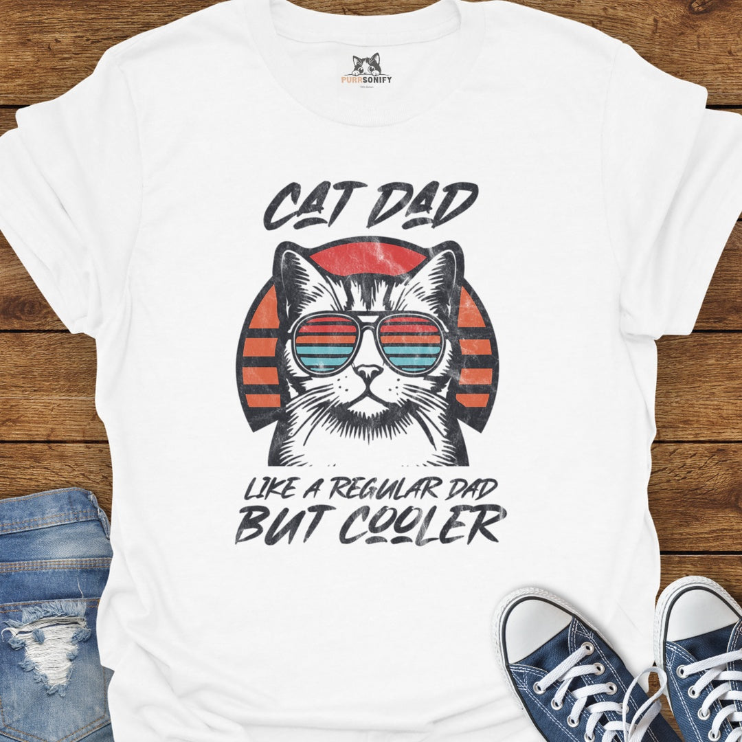 Cat Dad Like a Regular Dad But Cooler T-Shirt