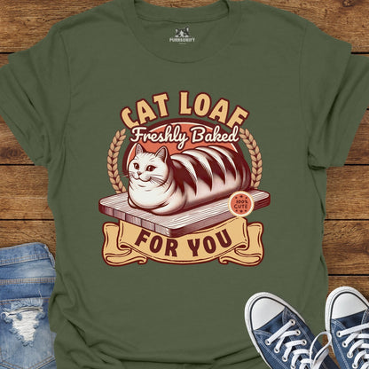 Cat Loaf Freshly Baked For You T-Shirt