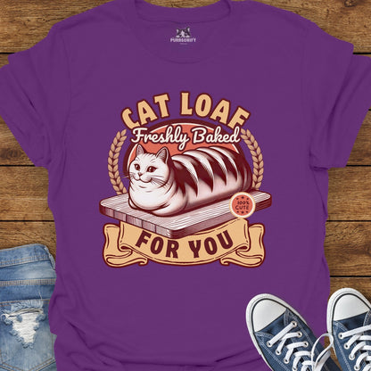 Cat Loaf Freshly Baked For You T-Shirt
