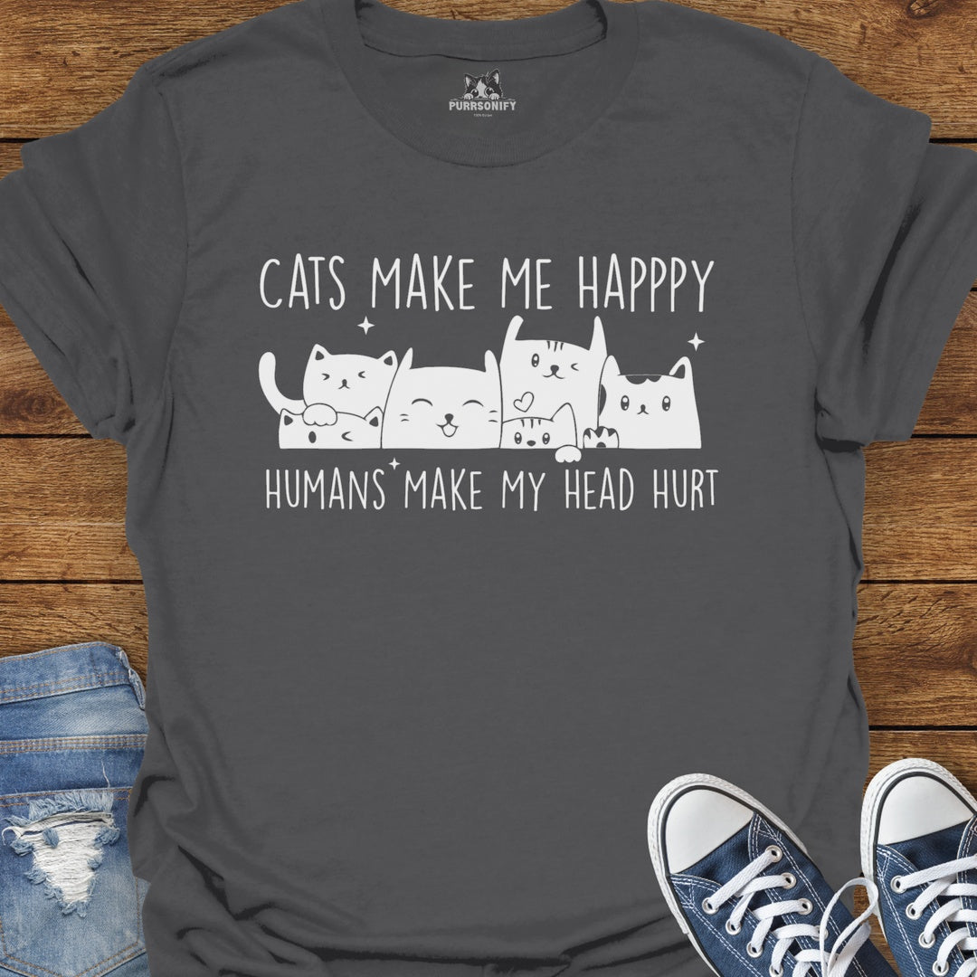 Cats Make Me Happy Humans Make My Head Hurt T-Shirt